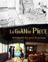 La Grande Pièce - 