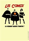 Les Comix, ils viennent sauver l'humour - 