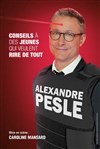 Alexandre Pesle dans Conseils à des jeunes qui veulent rire de tout. - 