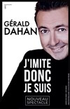 Gérald Dahan dans J'imite donc je suis - 