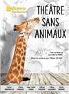 Théâtre sans animaux - 