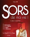 Sors de ma vie ! - 