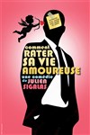 Comment rater sa vie amoureuse - 