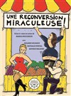 Une reconversion miraculeuse - 