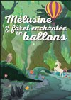 Mélusine et la forêt magique en ballons - 