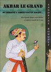 Visite guidée : Akbar Le Grand ou comment l'amour vint en aimant | Par Sandrine Rouquet - 