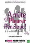 Arrête de pleurer Pénélope ! - 