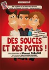 Des soucis et des potes - 