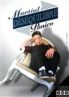 Martial Panico dans Déséquilibré - 