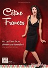 Céline Frances dans Ah qu'il est bon d'être une femelle ! - 