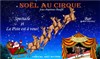 Avis à tous les enfants ! Le père Noël fait un détour au cirque ! - 