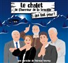 Le chalet de l'horreur de la trouille qui fait peur - 