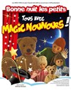 Bonne nuit les petits : Tous avec Magic Nounours ! - 