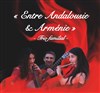 Entre Andalousie et Arménie - 