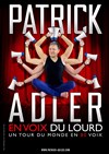 Patrick Adler en voix du lourd - 