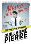 Guillaume Pierre dans Même pas peur - 