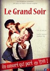 Les Brimborions: Le grand Soir - 