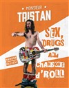 Monsieur Tristan dans Sex, drugs and chansons d'roll - 