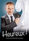 Michaël Louchart dans Heureux - 