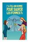 Y a-t-il un homme pour sauver les femmes ? - 