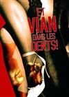 Et Vian dans les dents - 