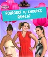 Pourquoi tu chouines Pamela ? - 