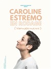 Caroline Estremo | En rodage (normalement) - 