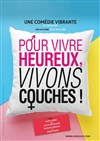 Pour vivre heureux,vivons couchés ! - 