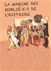 La marche des oublié.e.s de l'histoire - 