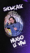 Showcase d'Hugo Le Van - 