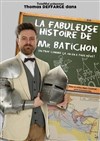 La fabuleuse histoire de Mr Batichon - 