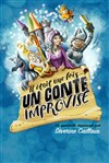 Il était une fois... Un conte improvisé - 