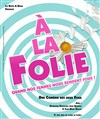 À la folie - 