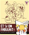 Et si on fabulait ! - 