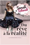 Sarah Schwab dans Du rêve à la réalité - 