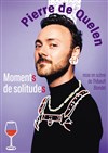 Pierre de Quelen dans Moments de solitudes - 