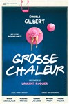 Grosse chaleur | avec Danièle Gilbert - 