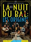 La Nuit du Bal : Les Origines - 