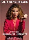 Lilia Benchabane dans Attention handicapée méchante - 