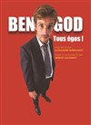 Ben God dans Tous égos - 