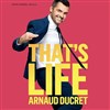 Arnaud Ducret dans That's Life - 