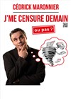 Cedrick Maronnier dans Je me censure demain - 