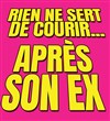 Rien ne sert de courir... après son ex ! - 