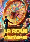 La roue des fantasmes - 