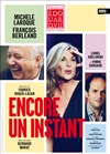 Encore un instant | avec Michèle Laroque, François Berléand - 