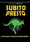 Subito presto-Aventures improvisationnelles - 