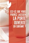 Est-ce que vous pouvez laisser la porte ouverte en sortant ? - 