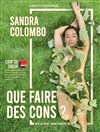 Sandra Colombo dans Que faire des cons ? - 