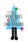 Le Père Noël est une ordure ! - 