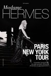 Madame Hermès : Paris New York Tour - 